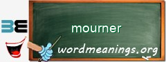 WordMeaning blackboard for mourner